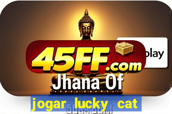 jogar lucky cat modo demo